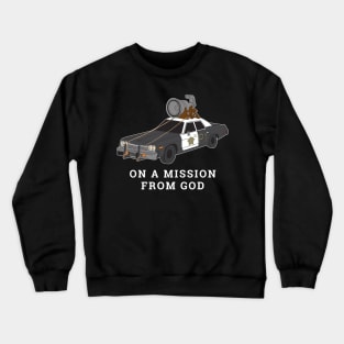 On A Mission From God Crewneck Sweatshirt